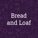 Bread and…